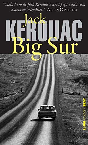 Ler Big Sur, do autor Jack Kerouac Ler Big Sur, do autor Jack Kerouac