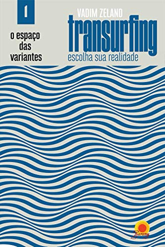 Ler Espaço das Variantes (Transurfing: escolha sua realidade Livro 1), do autor Vadim Zeland