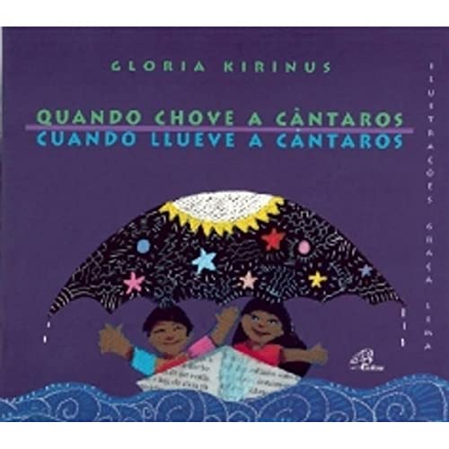 Ler Quando chove a cântaros / Cuando llueve a cántaros, do autor Glória Kirinus Ler Quando chove a cântaros / Cuando llueve a cántaros, do autor Glória Kirinus
