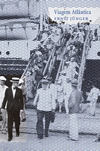 Ler Viagem Atlântica, do autor Ernst JÜNGER Ler Viagem Atlântica, do autor Ernst JÜNGER
