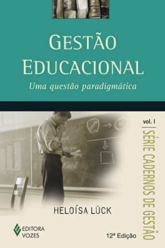 Ler Gestão educacional Vol. I: Uma questão paradigmática: Volume 1, do autor Heloísa Lück Ler Gestão educacional Vol. I: Uma questão paradigmática: Volume 1, do autor Heloísa Lück