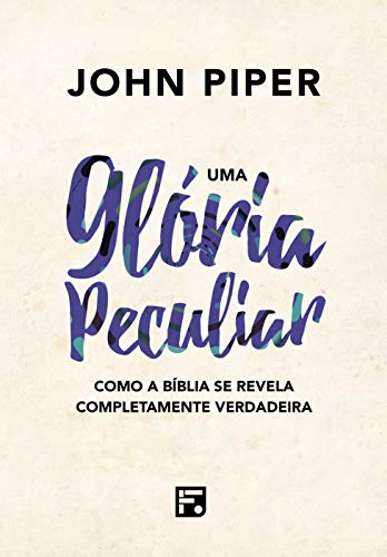 Ler Uma glória peculiar, de John Piper