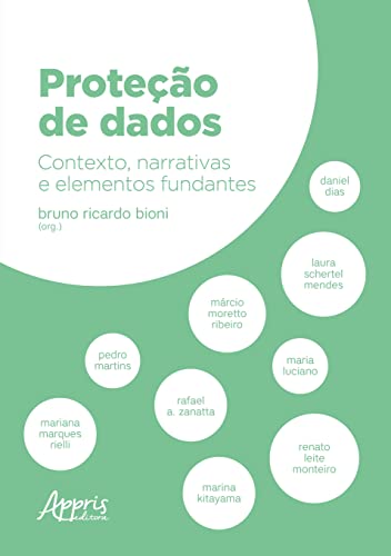 Ler Proteção de Dados: Contexto, Narrativas e Elementos Fundantes, do autor Bruno Ricardo Bioni Ler Proteção de Dados: Contexto, Narrativas e Elementos Fundantes, do autor Bruno Ricardo Bioni