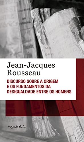 Ler Discurso sobre a origem e os fundamentos da desigualdade entre os homens - Ed. Bolso, do autor Jean-Jacques Rousseau
