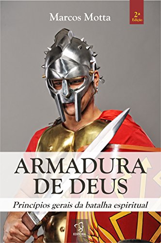 Ler Armadura de Deus: Princípios gerais da batalha espiritual, do autor Marcos Motta Ler Armadura de Deus: Princípios gerais da batalha espiritual, do autor Marcos Motta