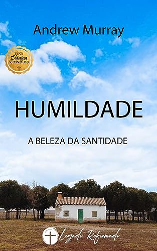 Ler Humildade: A Beleza da Santidade, do autor Andrew Murray Ler Humildade: A Beleza da Santidade, do autor Andrew Murray