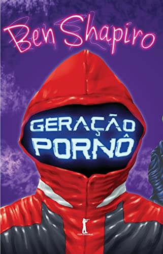 Ler Geração Pornô: Como O Liberalismo Moderno Está Corrompendo O Nosso Futuro, do autor Ben Shapiro Ler Geração Pornô: Como O Liberalismo Moderno Está Corrompendo O Nosso Futuro, do autor Ben Shapiro