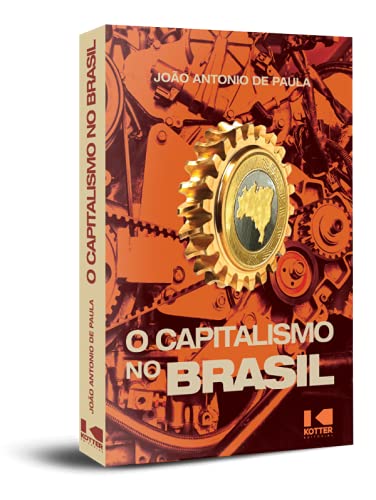 Ler O Capitalismo no Brasil, do autor João Antonio de Paula Ler O Capitalismo no Brasil, do autor João Antonio de Paula