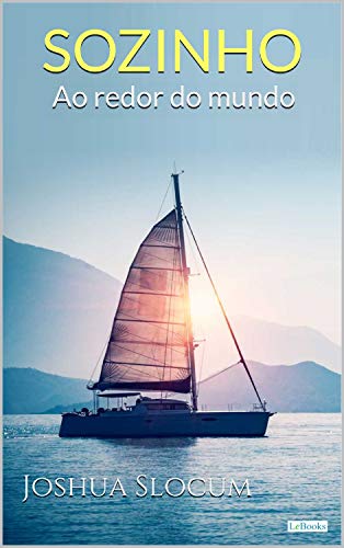 Ler Sozinho: Ao redor do Mundo (Aventura Histórica), do autor Joshua Slocum Ler Sozinho: Ao redor do Mundo (Aventura Histórica), do autor Joshua Slocum