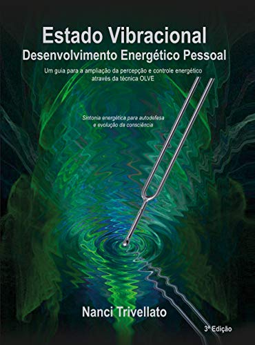 Ler Estado Vibracional: Desenvolvimento Energético Pessoal, do autor Nanci Trivellato Ler Estado Vibracional: Desenvolvimento Energético Pessoal, do autor Nanci Trivellato