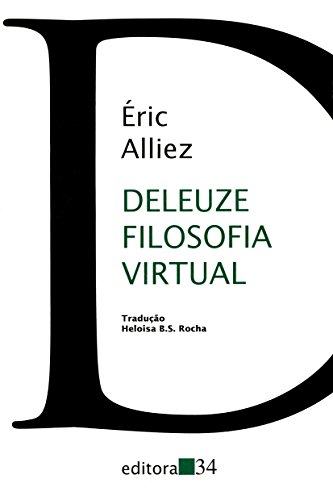Ler Deleuze filosofia virtual, do autor Éric Alliez Ler Deleuze filosofia virtual, do autor Éric Alliez