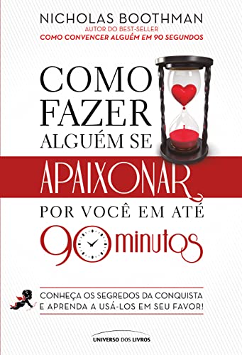 Ler Como fazer alguém se apaixonar por você em até 90 minutos, do autor Nicholas Boothman Ler Como fazer alguém se apaixonar por você em até 90 minutos, do autor Nicholas Boothman