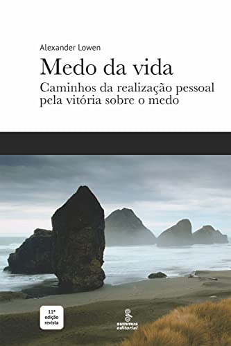 Ler Medo da vida: Caminhos da realização pessoal pela vitória sobre o medo, do autor Alexander Lowen Ler Medo da vida: Caminhos da realização pessoal pela vitória sobre o medo, do autor Alexander Lowen