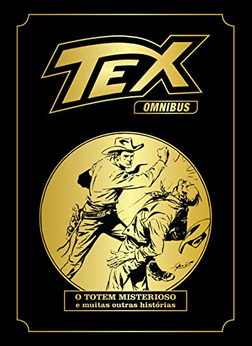 Ler Tex Omnibus Volume 1: O totem misterioso e muitas outras histórias, do autor Gianluigi Bonelli Ler Tex Omnibus Volume 1: O totem misterioso e muitas outras histórias, do autor Gianluigi Bonelli