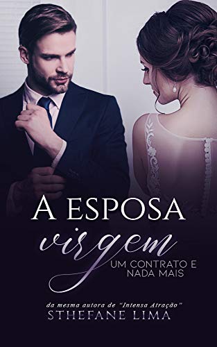 Ler A Esposa Virgem: Um Contrato e Nada Mais, do autor Sthefane Lima Ler A Esposa Virgem: Um Contrato e Nada Mais, do autor Sthefane Lima