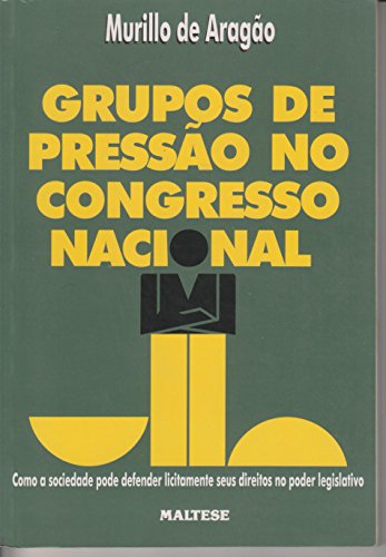 Ler Grupos De Pressao No Congresso Nacional: Como A Sociedade Pode Defender Licitamente Seus Direitos No Poder Legislativo (Portuguese Edition), do autor Murillo De Aragao Ler Grupos De Pressao No Congresso Nacional: Como A Sociedade Pode Defender Licitamente Seus Direitos No Poder Legislativo (Portuguese Edition), do autor Murillo De Aragao