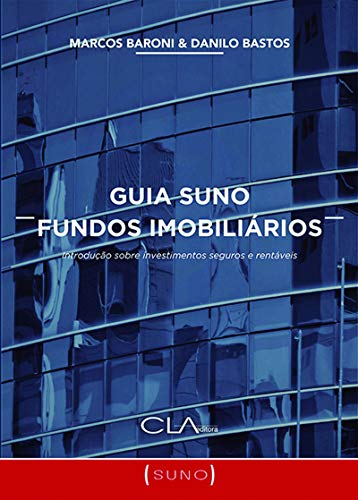 Ler Guia Suno fundos imobiliários, do autor Marcos e Baroni; Danilo Bastos Ler Guia Suno fundos imobiliários, do autor Marcos e Baroni; Danilo Bastos
