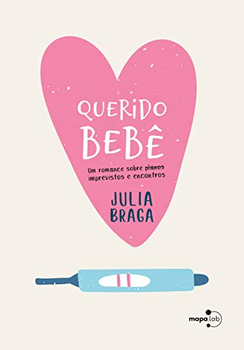 Ler Querido bebê: Um romance sobre ~planos~ imprevistos e encontros, do autor Julia Braga Ler Querido bebê: Um romance sobre ~planos~ imprevistos e encontros, do autor Julia Braga