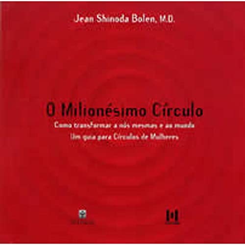Ler O Milionesimo Circulo, do autor Jean Shinoda Bolen Ler O Milionesimo Circulo, do autor Jean Shinoda Bolen