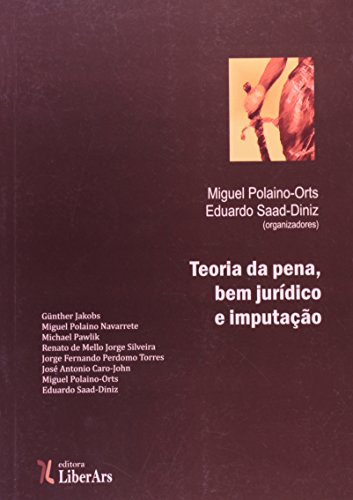 Ler Teoria da Pena, Bem Jurídico e Imputação, do autor Miguel Polaino-Orts; Eduardo Saad-Diniz Ler Teoria da Pena, Bem Jurídico e Imputação, do autor Miguel Polaino-Orts; Eduardo Saad-Diniz