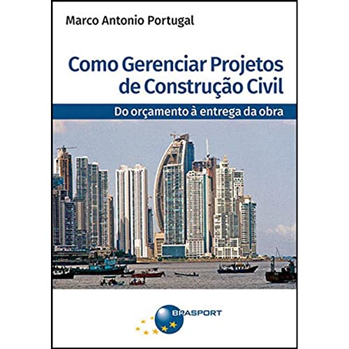 Ler Como gerenciar projetos de construção civil: do orçamento à entrega da obra, do autor Marco Antonio Portugal Ler Como gerenciar projetos de construção civil: do orçamento à entrega da obra, do autor Marco Antonio Portugal