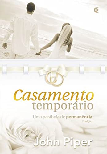 Ler Casamento temporário: Uma parábola de permanência, do autor John Piper Ler Casamento temporário: Uma parábola de permanência, do autor John Piper