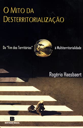 Ler O mito da desterritorialização, do autor Rogério Haesbaert Ler O mito da desterritorialização, do autor Rogério Haesbaert