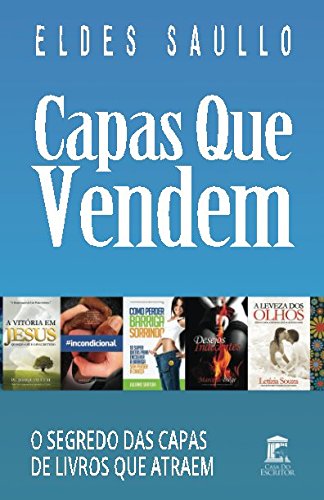 Ler Capas Que Vendem: Os Segredos das Capas de Livros que Atraem (Portuguese Edition), do autor Eldes Saullo Ler Capas Que Vendem: Os Segredos das Capas de Livros que Atraem (Portuguese Edition), do autor Eldes Saullo