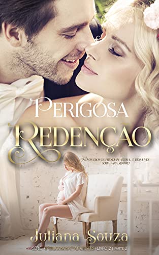 Ler Perigosa Redenção Livro II Parte II :: Série os perigosos Cafajestes, do autor Juliana Souza Ler Perigosa Redenção Livro II Parte II :: Série os perigosos Cafajestes, do autor Juliana Souza