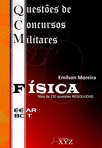 Ler QCM. Questões de Concursos Militares. EEAR. Física, do autor Emilson Moreira Ler QCM. Questões de Concursos Militares. EEAR. Física, do autor Emilson Moreira