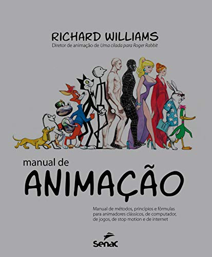 Ler Manual de animação: manual de métodos, princípios e fórmulas para animadores clássicos, de computador, de jogos, de stop motion e de internet, do autor Richard Williams