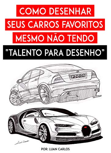 Ler Como desenhar seus Carros Favoritos mesmo não tendo "Talento para Desenho", do autor Luan Carlos Ler Como desenhar seus Carros Favoritos mesmo não tendo "Talento para Desenho", do autor Luan Carlos
