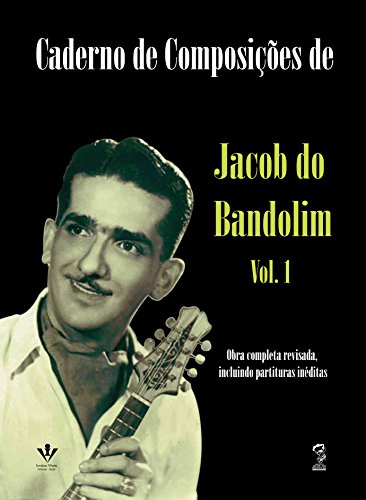 Ler Caderno de composições de Jacob do Bandolim - Volume 1, de Jacob do Bandolim