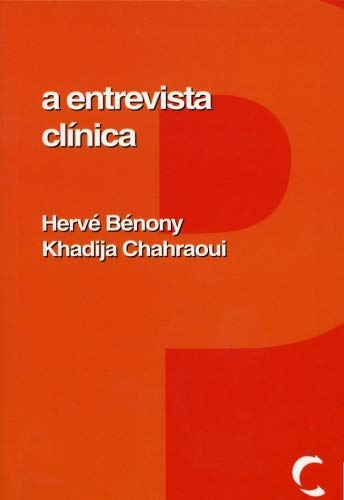 Ler A Entrevista Clínica, do autor Hervé Bénony; Khadija Chahraoui Ler A Entrevista Clínica, do autor Hervé Bénony; Khadija Chahraoui