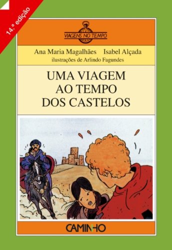 Ler Uma Viagem ao Tempo dos Castelos, do autor Ana Maria Magalhães; Isabel Alçada Ler Uma Viagem ao Tempo dos Castelos, do autor Ana Maria Magalhães; Isabel Alçada