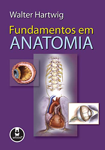 Ler Fundamentos em Anatomia, do autor Walter C. Hartwig Ler Fundamentos em Anatomia, do autor Walter C. Hartwig