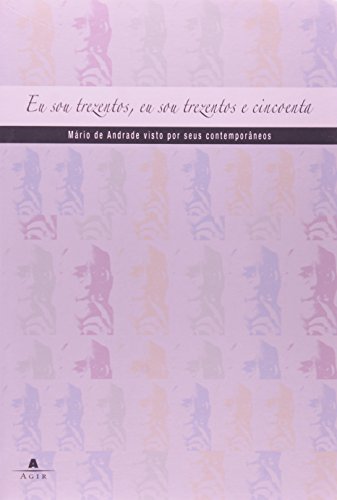 Ler Eu Sou Trezentos, Eu Sou Trezentos e Cinquenta, do autor Mario de Andrade Ler Eu Sou Trezentos, Eu Sou Trezentos e Cinquenta, do autor Mario de Andrade