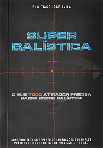 Ler Super Balística, do autor Eng. Tiago José Ávila Ler Super Balística, do autor Eng. Tiago José Ávila