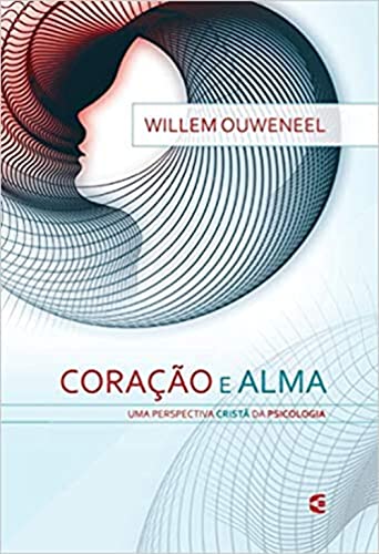 Ler Coração e Alma, do autor Willem Ouweneel Ler Coração e Alma, do autor Willem Ouweneel