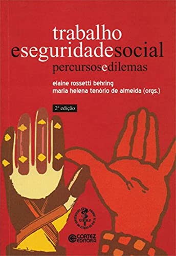 Ler Trabalho e seguridade social: percursos e dilemas, do autor Elaine Rossetti Behring Ler Trabalho e seguridade social: percursos e dilemas, do autor Elaine Rossetti Behring