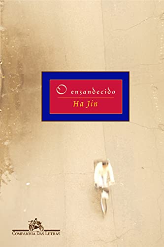 Ler O ensandecido, do autor Ha Jin Ler O ensandecido, do autor Ha Jin