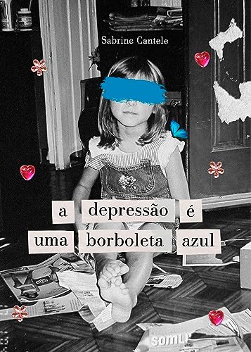 Ler A depressão é uma borboleta azul (borboletas e suas metamorfoses), do autor Sabrine Cantele Ler A depressão é uma borboleta azul (borboletas e suas metamorfoses), do autor Sabrine Cantele