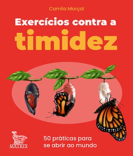 Ler Exercícios contra a timidez: 50 práticas para se abrir ao mundo, do autor Camila Marçal Ler Exercícios contra a timidez: 50 práticas para se abrir ao mundo, do autor Camila Marçal