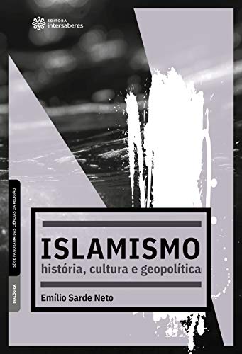 Capa de Islamismo: história, cultura e geopolítica, de Emílio Sarde Neto