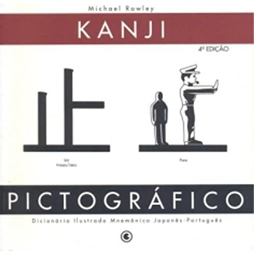 Ler Kanji Pictográfico. Dicionário Ilustrado Mnemônico Japonês/Português, do autor Michael Rowley Ler Kanji Pictográfico. Dicionário Ilustrado Mnemônico Japonês/Português, do autor Michael Rowley