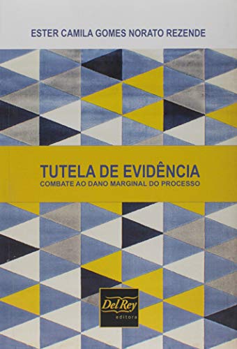 Ler Tutela de Evidência: Combate ao Dano Marginal do Processo, do autor Ester Camila Gomes Norato Rezende Ler Tutela de Evidência: Combate ao Dano Marginal do Processo, do autor Ester Camila Gomes Norato Rezende