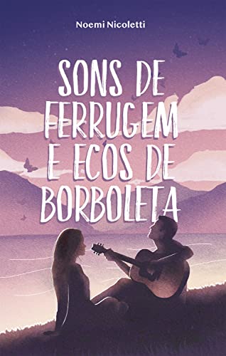 Ler Sons de ferrugem e ecos de borboleta, do autor Noemi Nicoletti