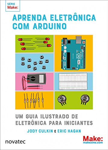 Ler Aprenda Eletrônica com Arduino, do autor Jody Culkin; Eric Hagan Ler Aprenda Eletrônica com Arduino, do autor Jody Culkin; Eric Hagan