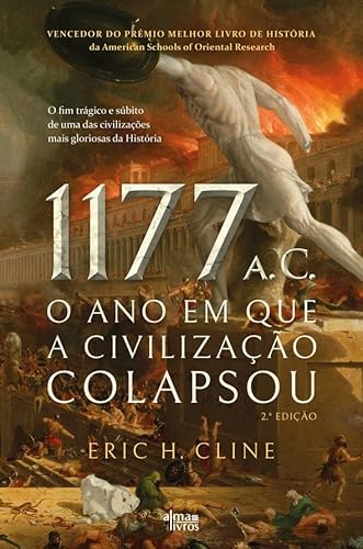 Ler 1177 a.C. - O Ano em que a Civilização Colapsou, do autor Eric H. Cline Ler 1177 a.C. - O Ano em que a Civilização Colapsou, do autor Eric H. Cline