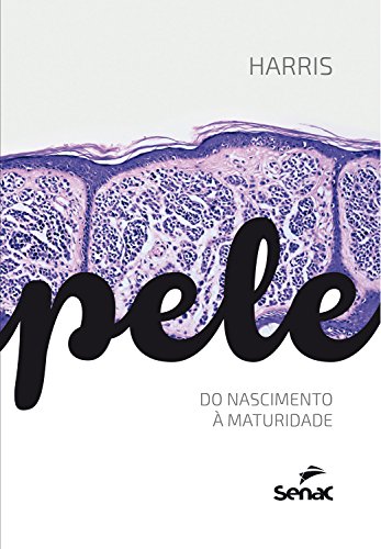 Ler Pele: Do nascimento à maturidade, do autor Maria Inês Nogueira de Camargo Harris Ler Pele: Do nascimento à maturidade, do autor Maria Inês Nogueira de Camargo Harris